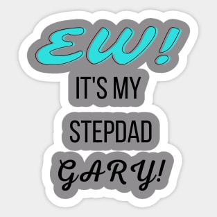 Stepdad Gary Sticker